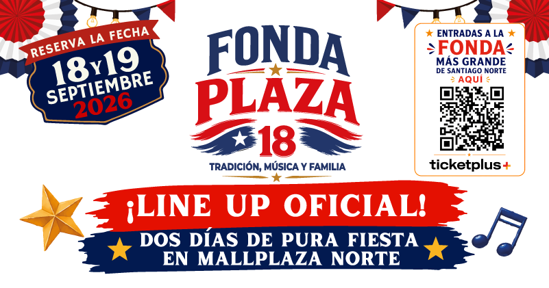 Fonda Plaza 18 · Mall Plaza Norte · 18 y 19 septiembre 2026 · ¡Line up oficial!